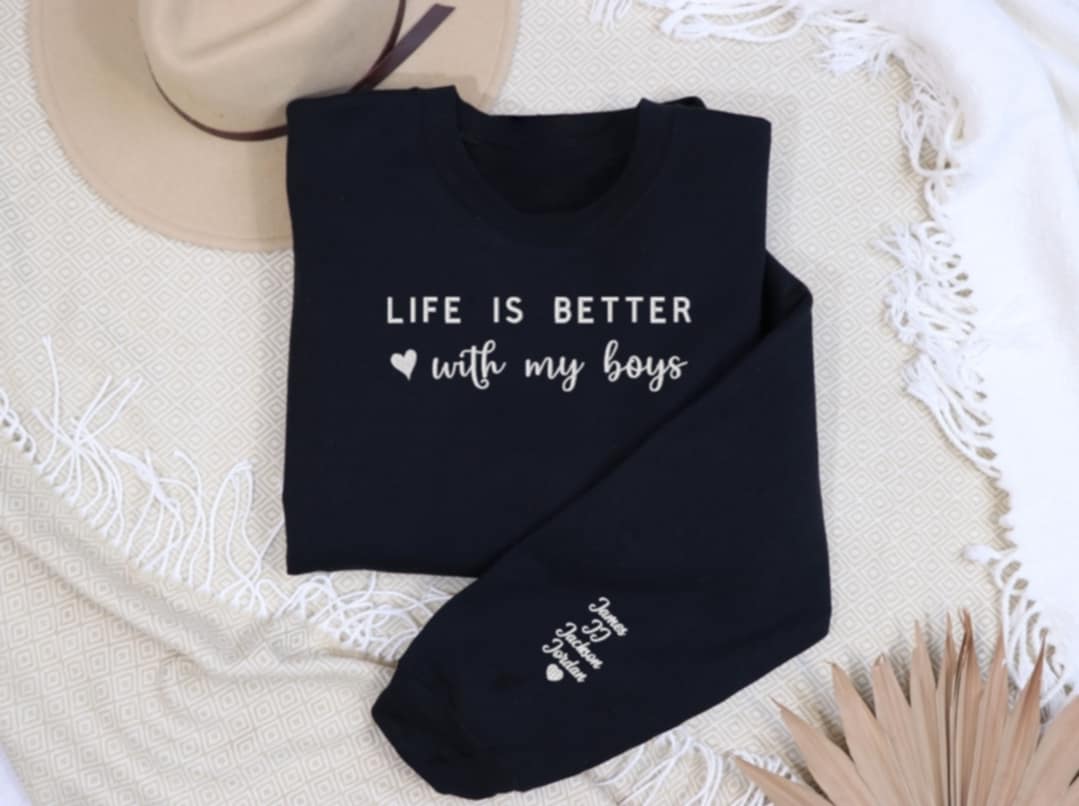 Life is better with my boys ♡ Embroidered Sweatshirt