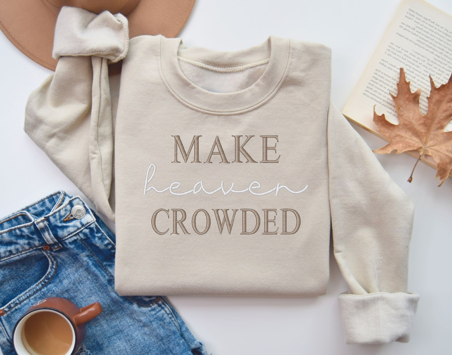 Make Heaven Crowded Bella Canvas Sweatshirt