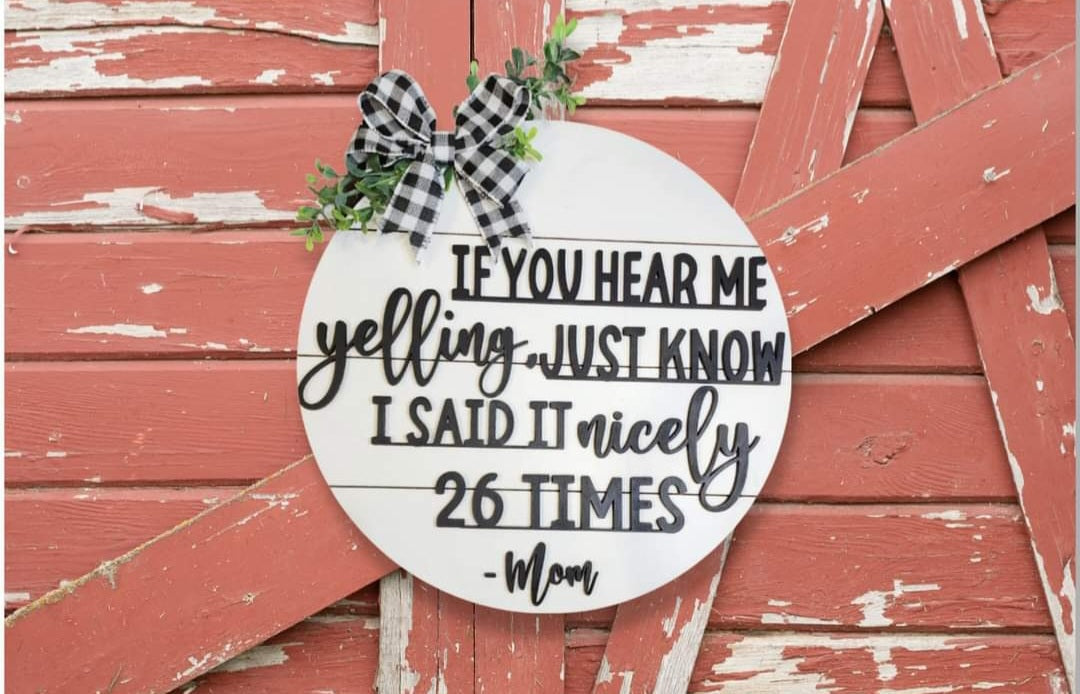 "IF YOU HEAR ME YELLING," Door Sign