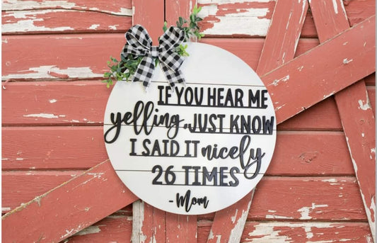 "IF YOU HEAR ME YELLING," Door Sign