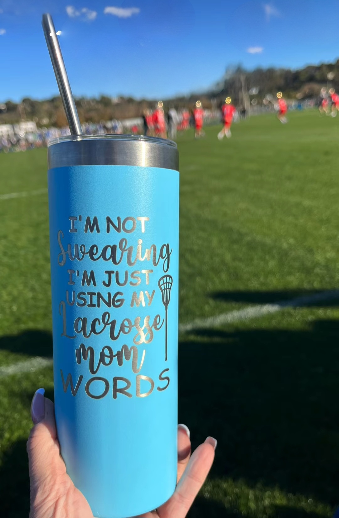 I'm Not Swearing, I'm Just Using My Lacrosse Mom Words Tumbler