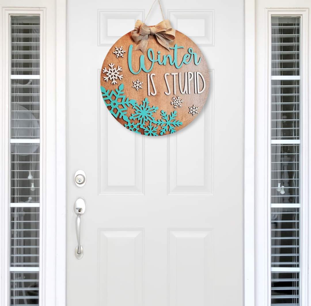 "Winter Is Stupid" Door Sign